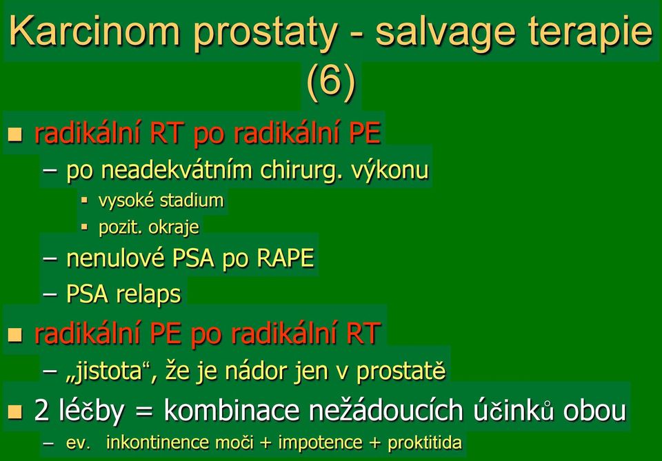 nenulové PSA po RAPE! PSA relaps!! radikální PE po radikální RT!