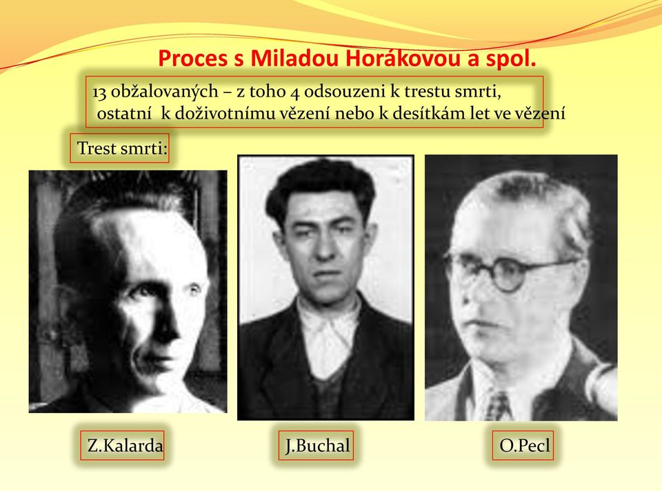 smrti, ostatní k doživotnímu vězení nebo k