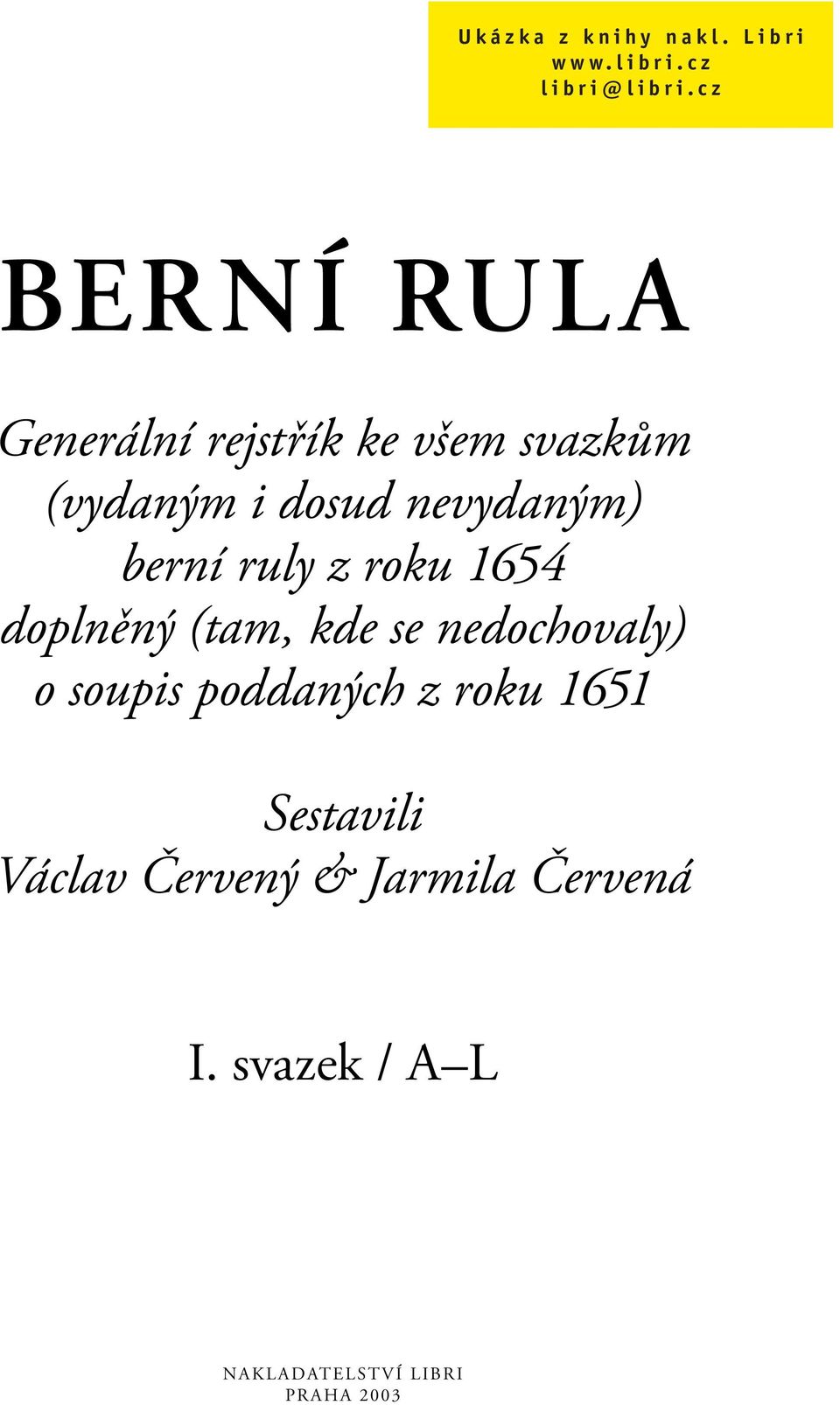 nedochovaly) o soupis poddaných z roku 1651 Sestavili Václav