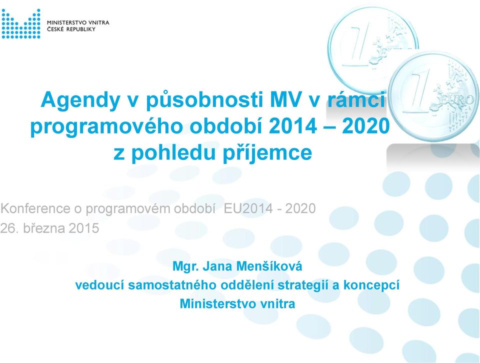 EU2014-2020 26. března 2015 Mgr.