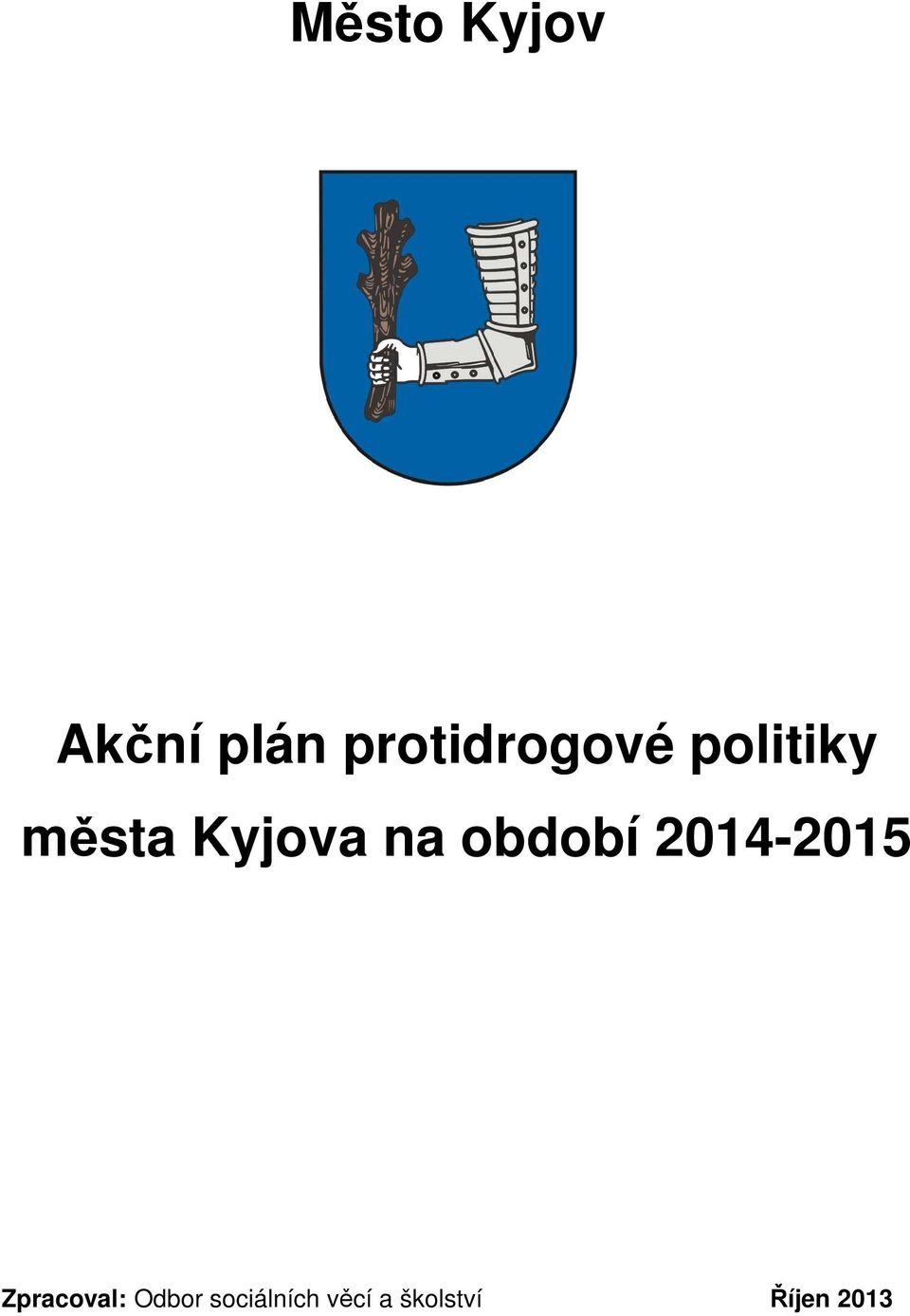 Kyjova na období 2014-2015