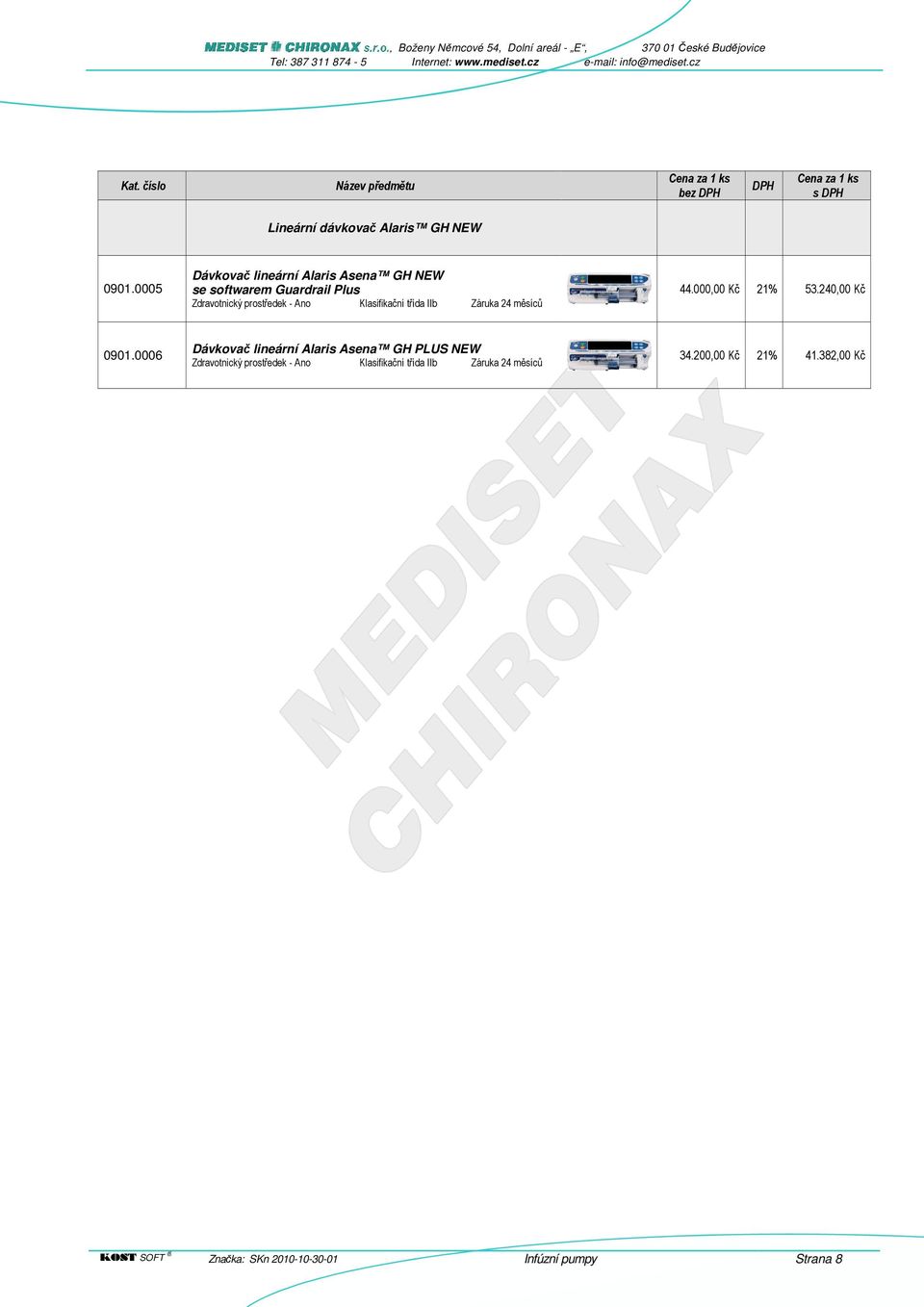 třída IIb Záruka 24 měsíců 44.000,00 Kč 21% 53.240,00 Kč 0901.