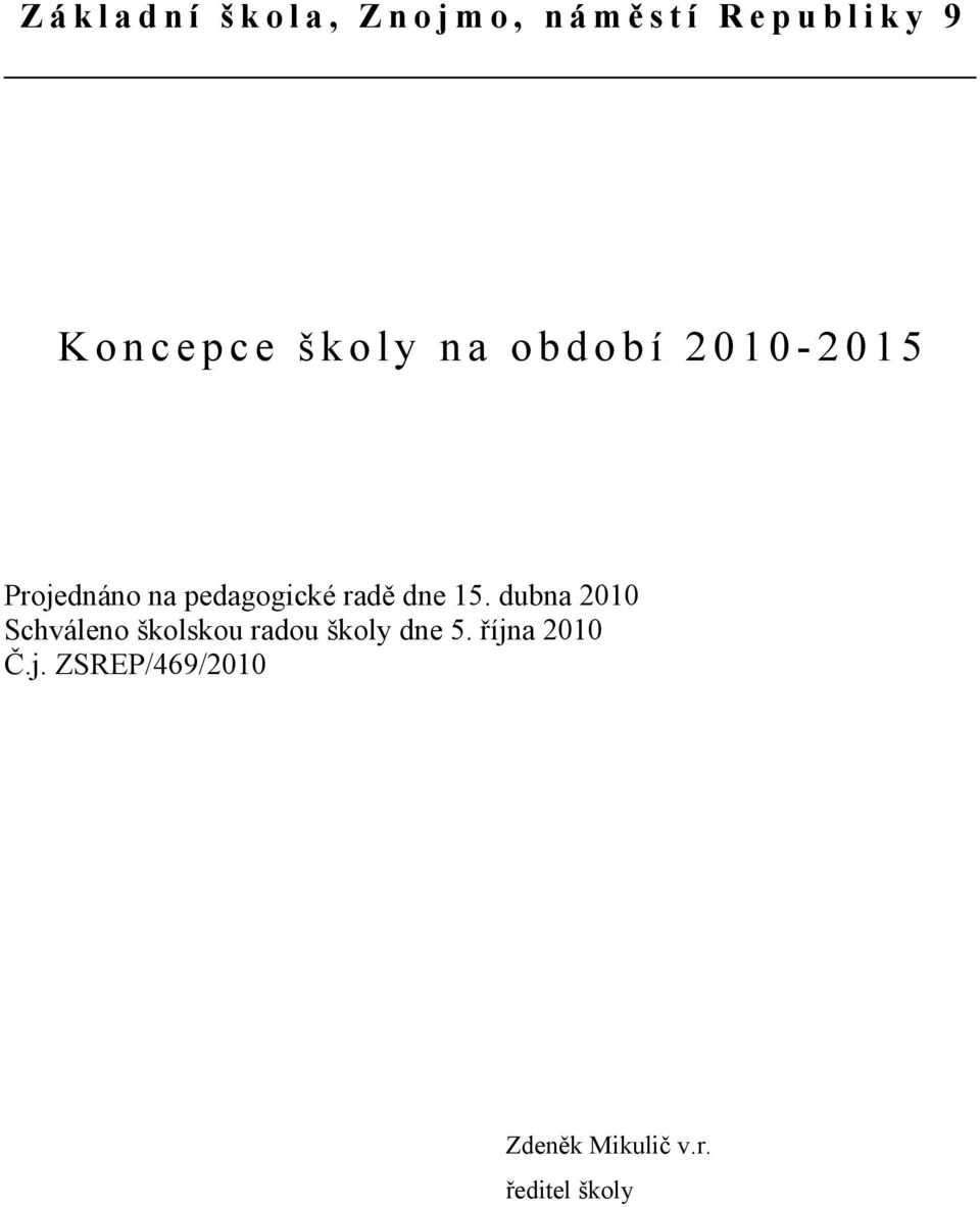 Projednáno na pedagogické radě dne 15.