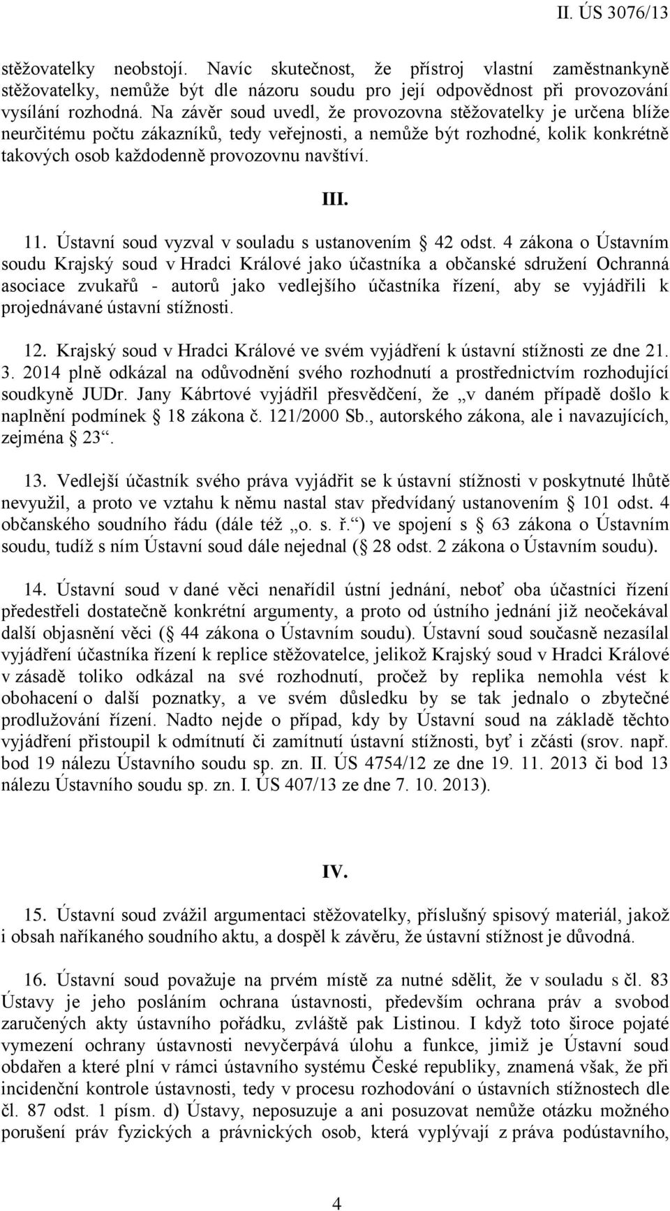 11. Ústavní soud vyzval v souladu s ustanovením 42 odst.