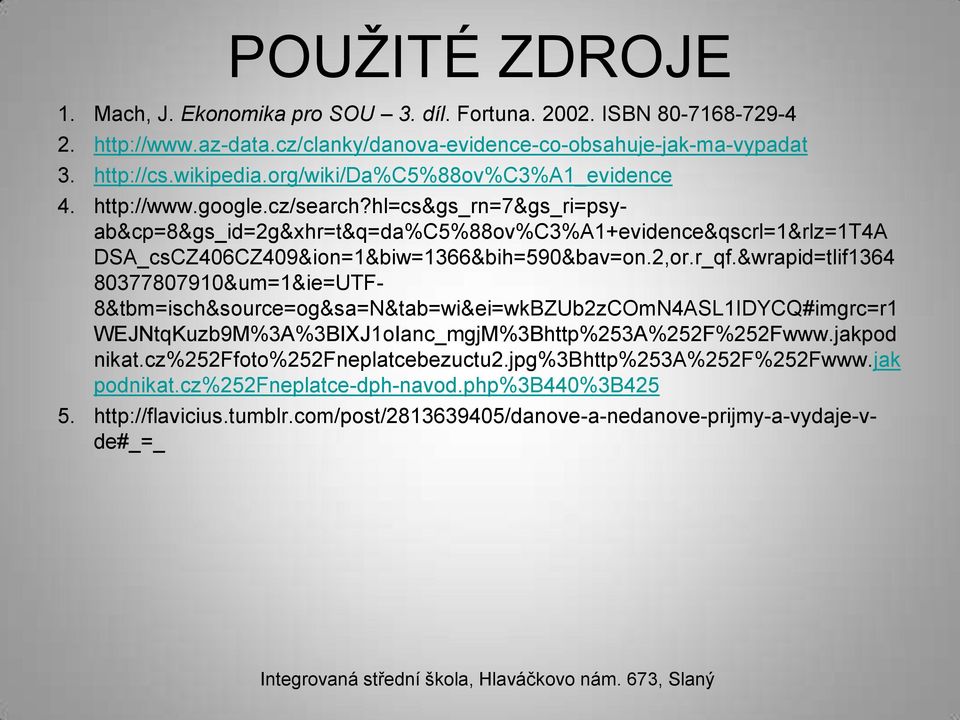 hl=cs&gs_rn=7&gs_ri=psyab&cp=8&gs_id=2g&xhr=t&q=da%c5%88ov%c3%a1+evidence&qscrl=1&rlz=1t4a DSA_csCZ406CZ409&ion=1&biw=1366&bih=590&bav=on.2,or.r_qf.