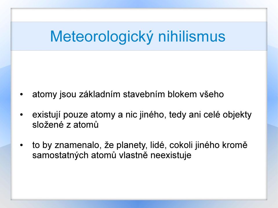 celé objekty složené z atomů to by znamenalo, že planety,