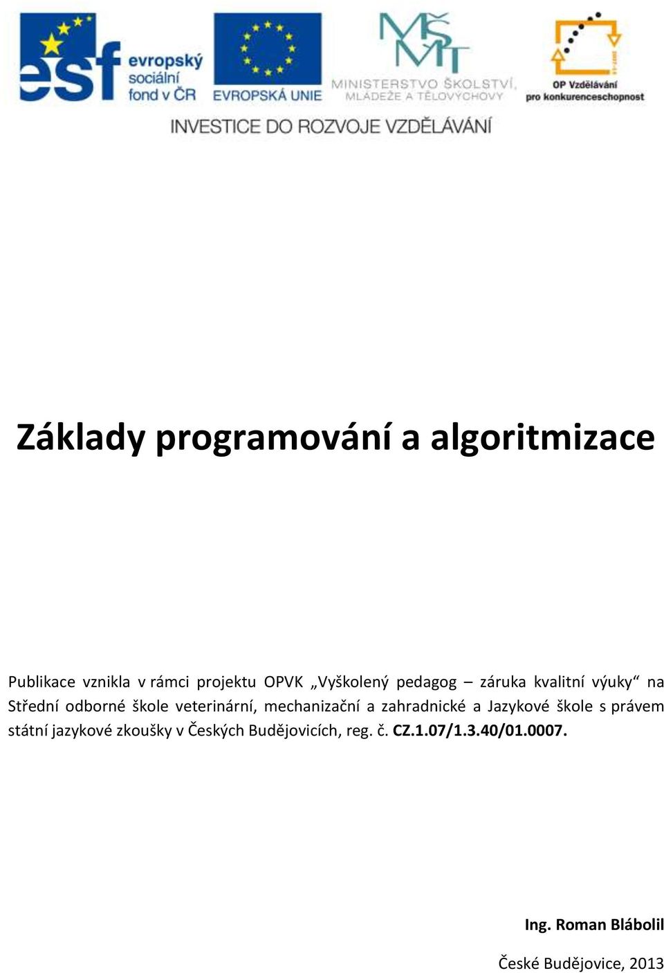 mechanizační a zahradnické a Jazykové škole s právem státní jazykové zkoušky v