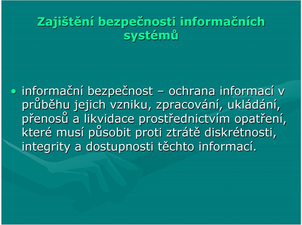 přenosů a likvidace prostřednictvím opatření, které musí působit
