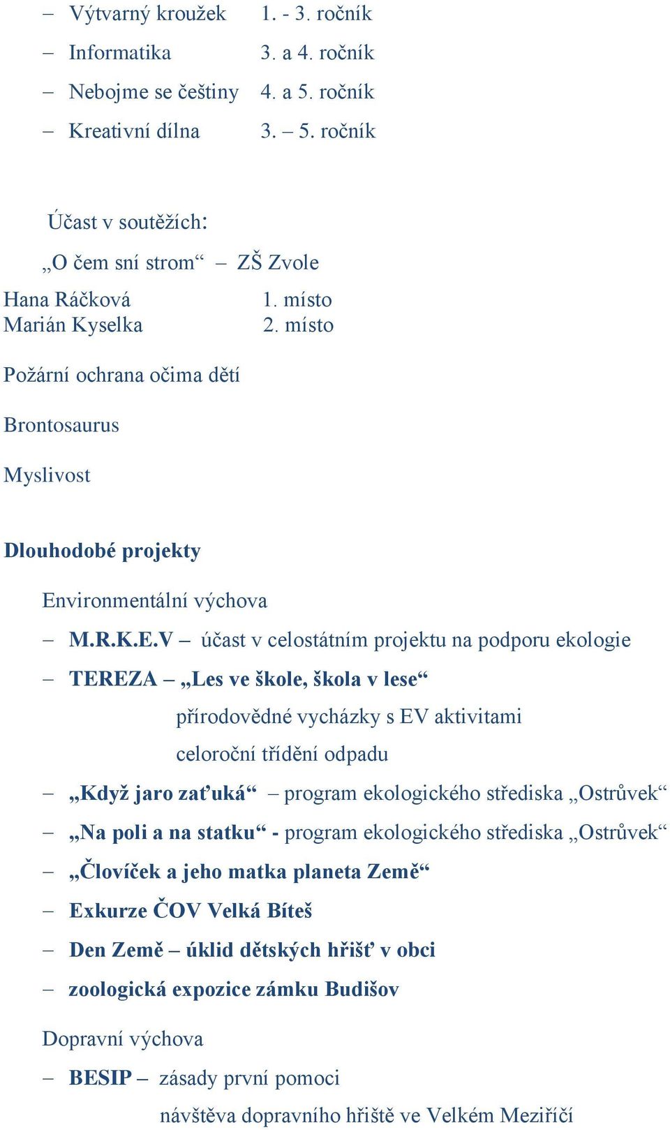 vironmentální výchova M.R.K.E.