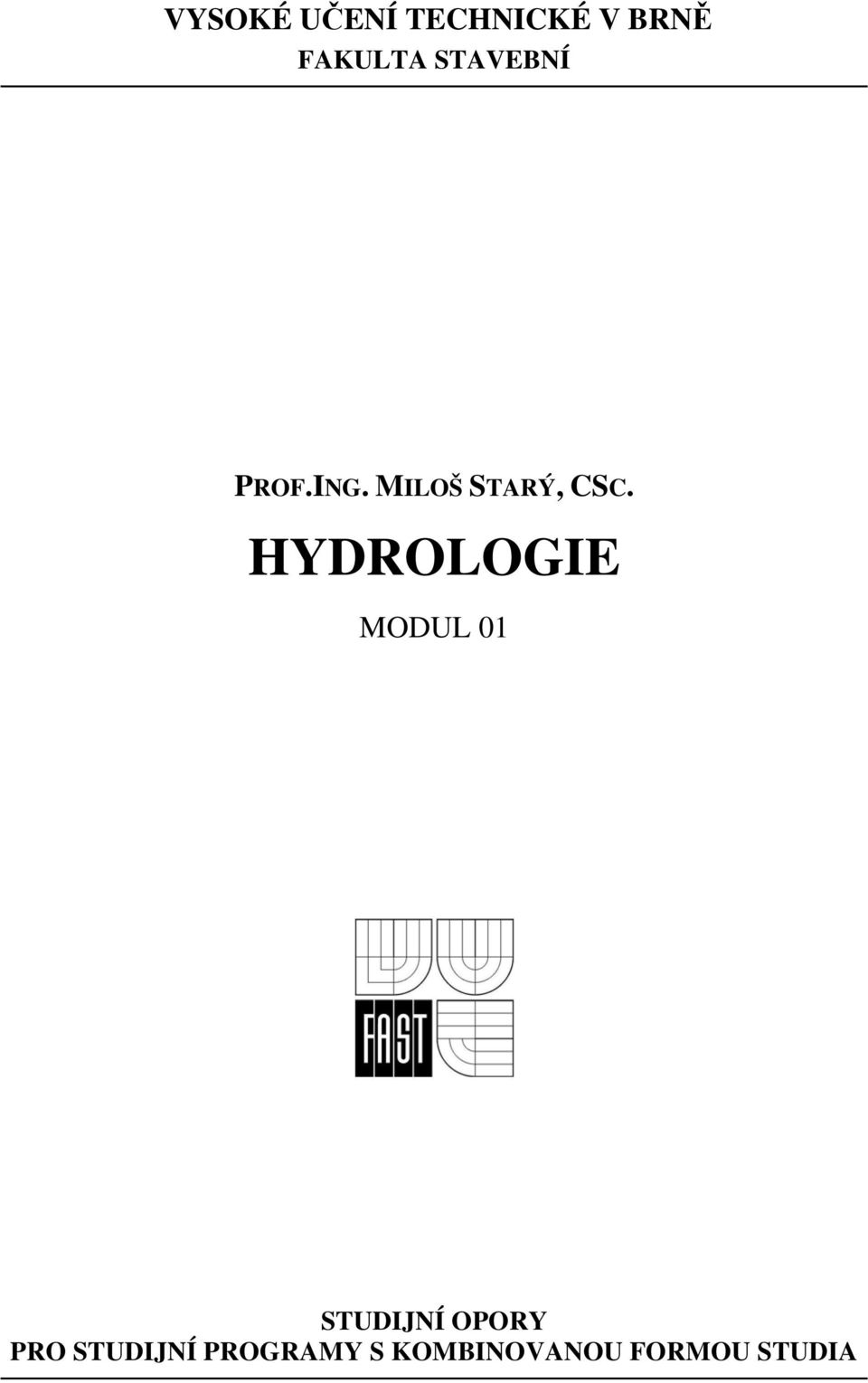 HYDROLOGIE MODUL 01 STUDIJNÍ OPORY PRO