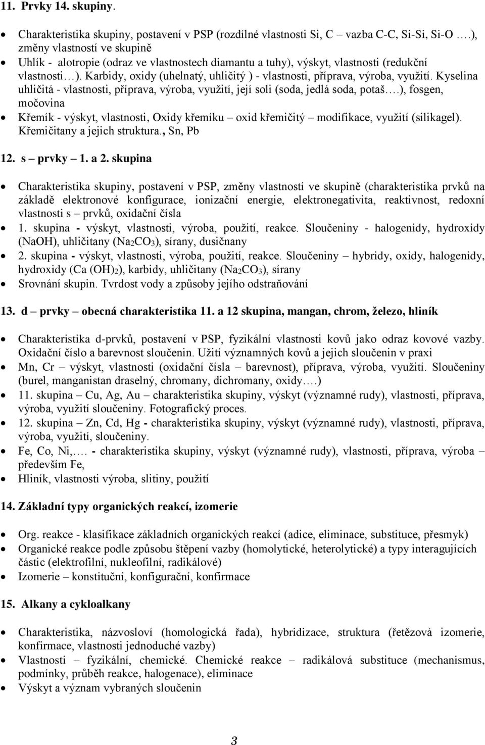 Karbidy, oxidy (uhelnatý, uhličitý ) - vlastnosti, příprava, výroba, využití. Kyselina uhličitá - vlastnosti, příprava, výroba, využití, její soli (soda, jedlá soda, potaš.