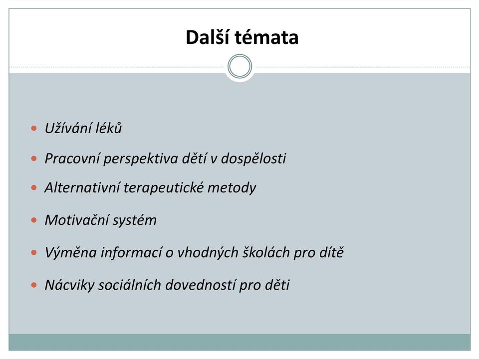 metody Motivační systém Výměna informací o