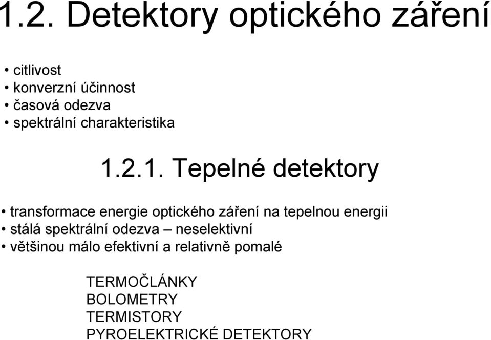 2.1. Tepelné detektory transformace energie optického záření na tepelnou energii