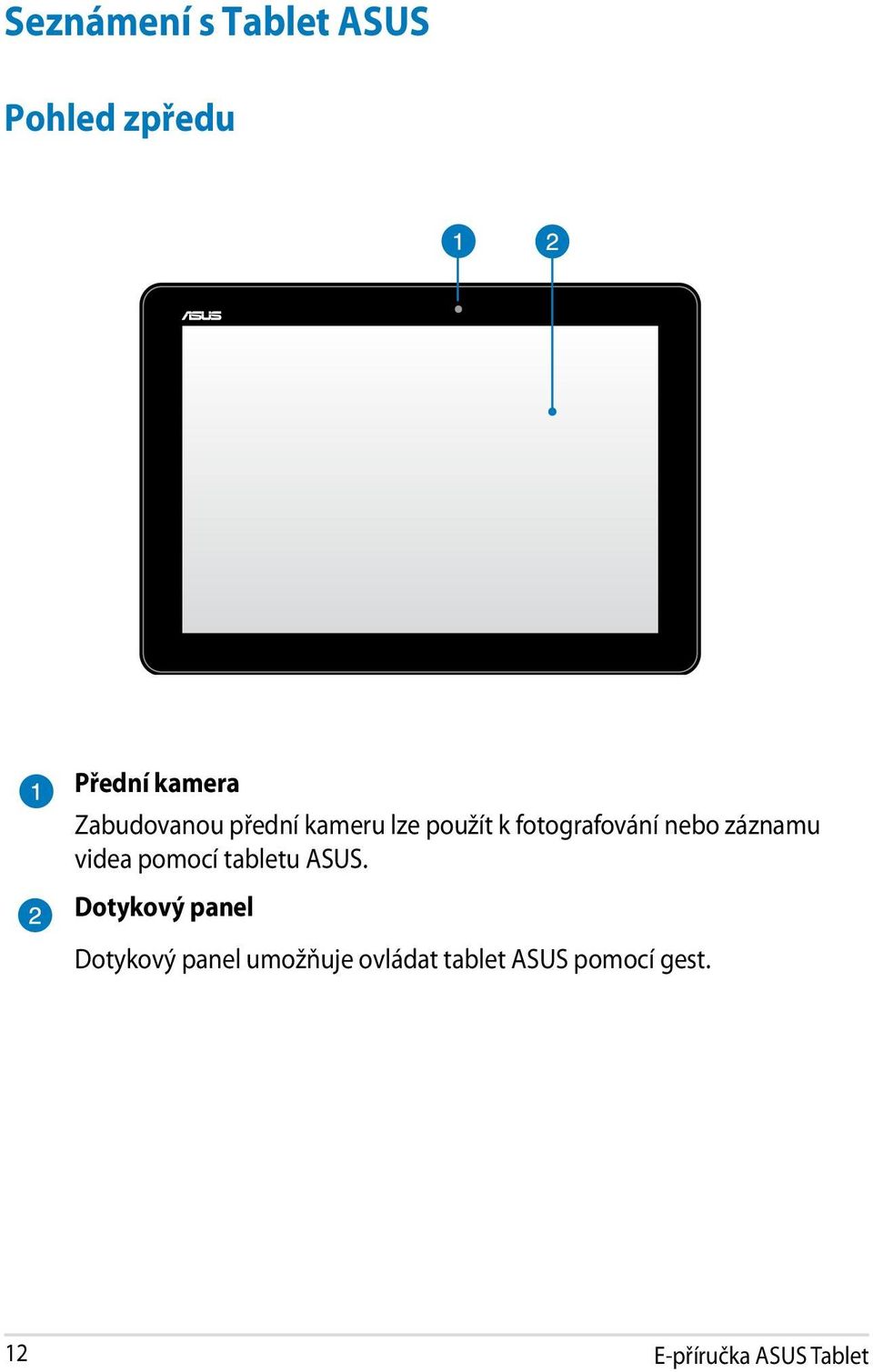 záznamu videa pomocí tabletu ASUS.