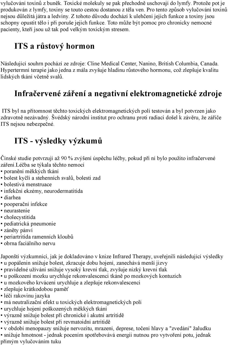 Toto může být pomoc pro chronicky nemocné pacienty, kteří jsou už tak pod velkým toxickým stresem.