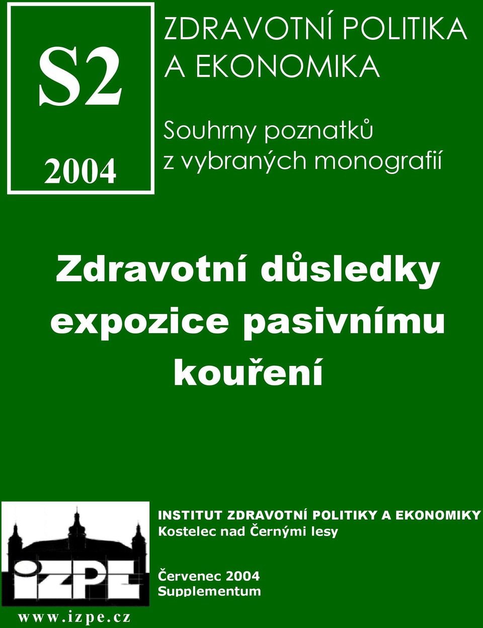 pasivnímu kouření INSTITUT ZDRAVOTNÍ POLITIKY A EKONOMIKY