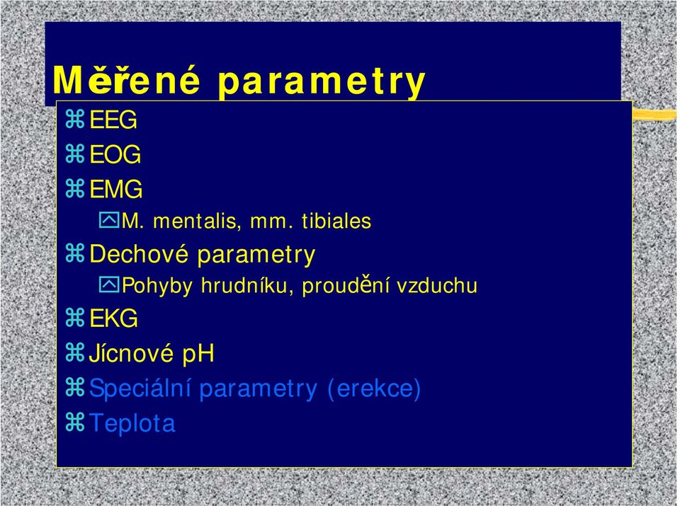 tibiales Dechové parametry Pohyby