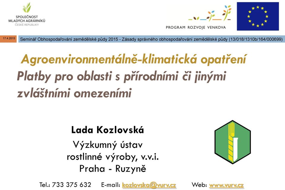 pro oblasti s přírodními či jinými zvláštními omezeními Lada Kozlovská Výzkumný ústav