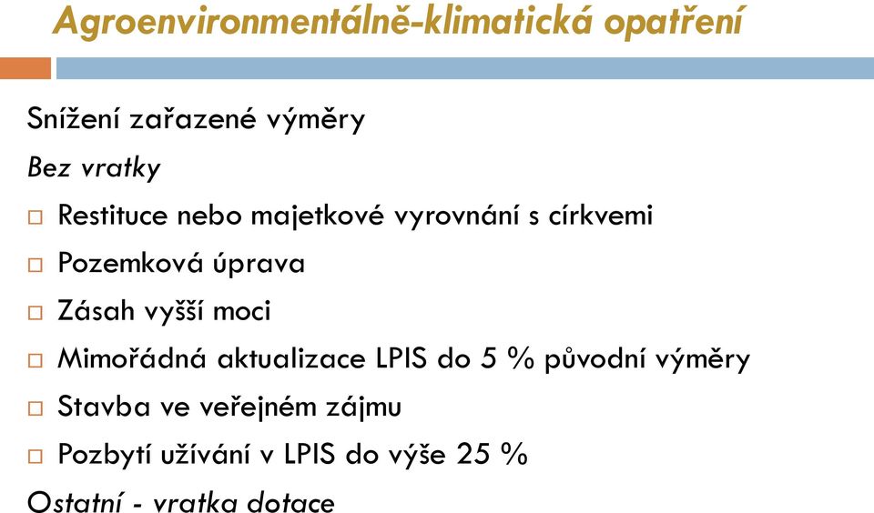 Zásah vyšší moci Mimořádná aktualizace LPIS do 5 % původní výměry