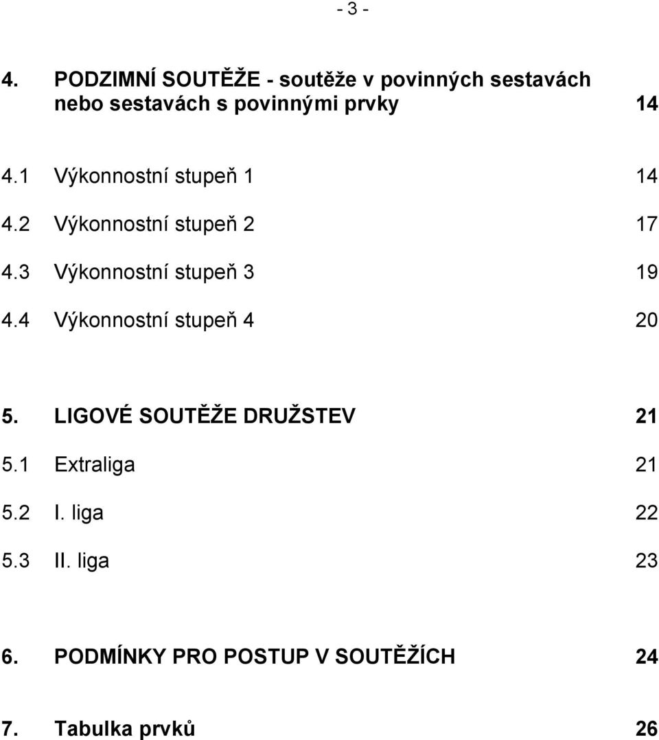 4.1 Výkonnostní stupeň 1 14 4.2 Výkonnostní stupeň 2 17 4.