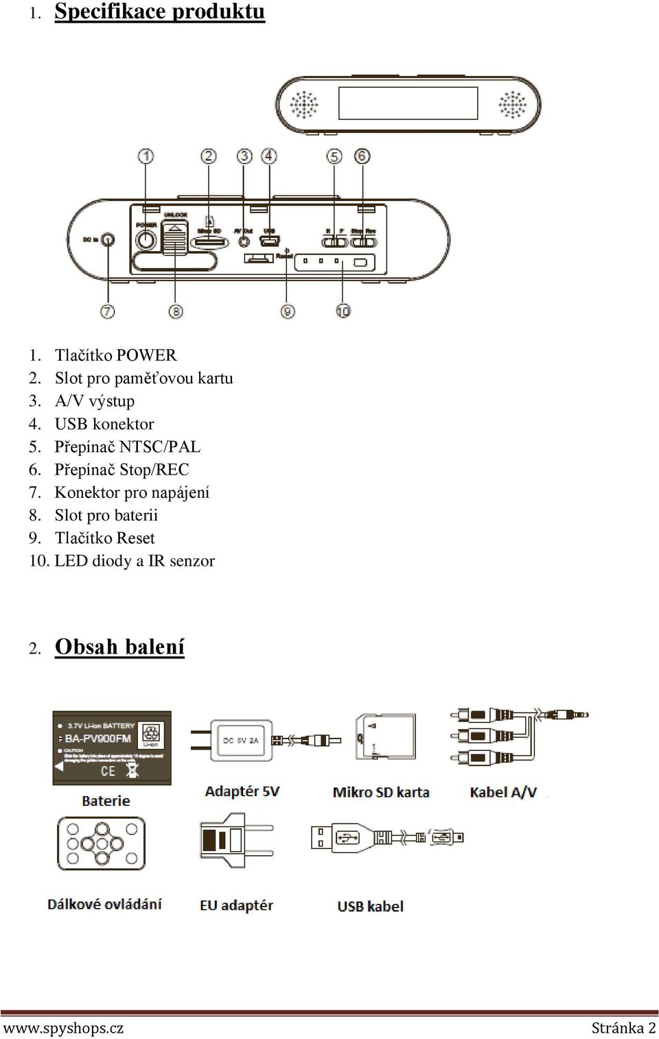 Přepínač NTSC/PAL 6. Přepínač Stop/REC 7. Konektor pro napájení 8.