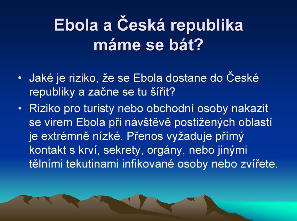 Riziko pro turisty nebo obchodní osoby nakazit se virem Ebola při návštěvě