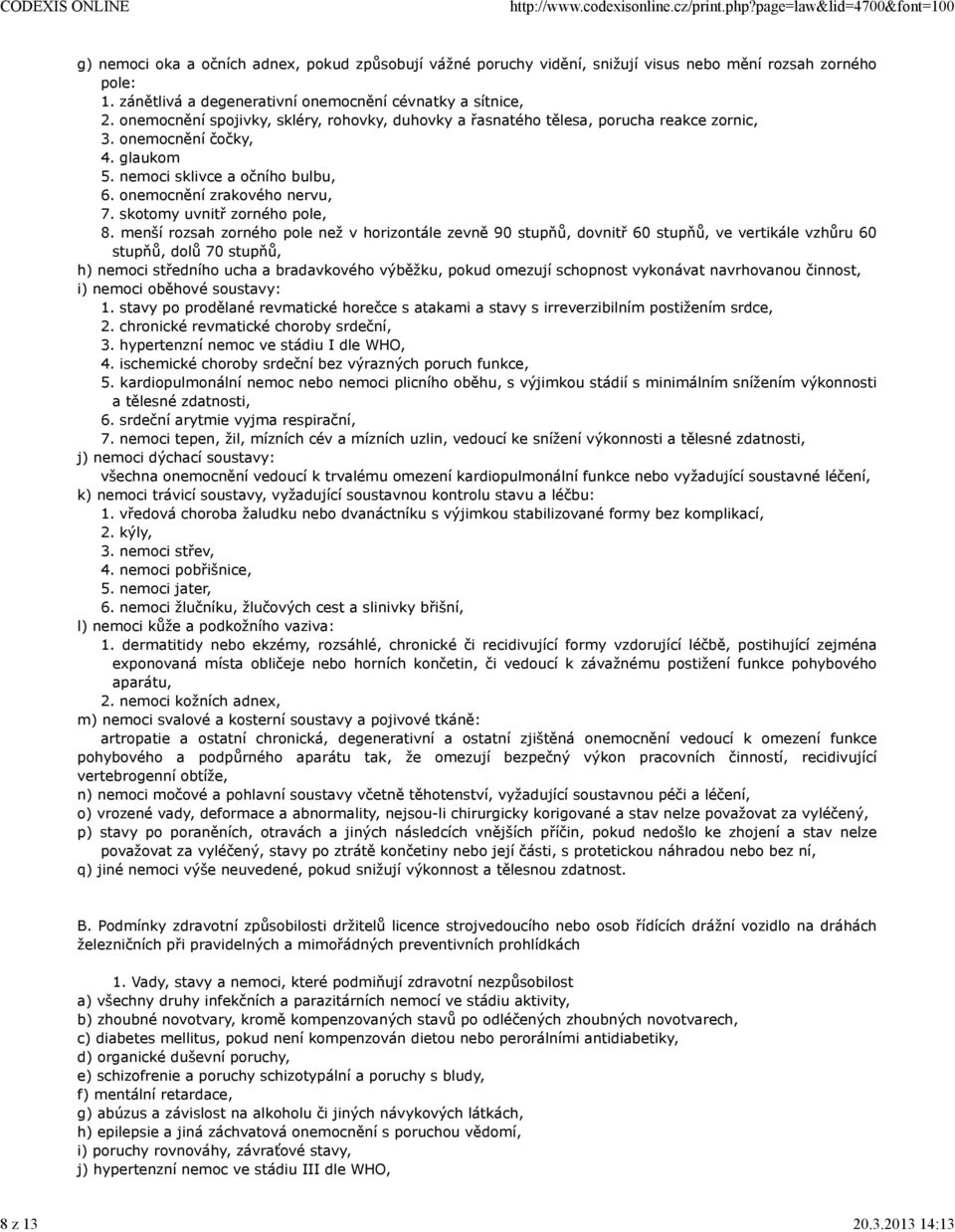 skotomy uvnitř zorného pole, 8.