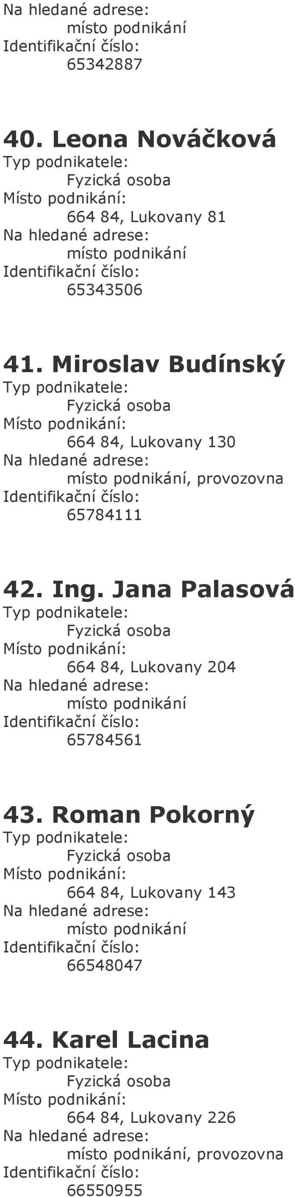 Jana Palasová 664 84, Lukovany 204 65784561 43.