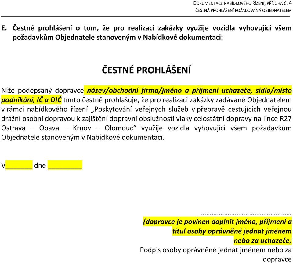 rámci nabídkového řízení Poskytování veřejných služeb v přepravě cestujících veřejnou drážní osobní dopravou k zajištění dopravní obslužnosti vlaky celostátní dopravy