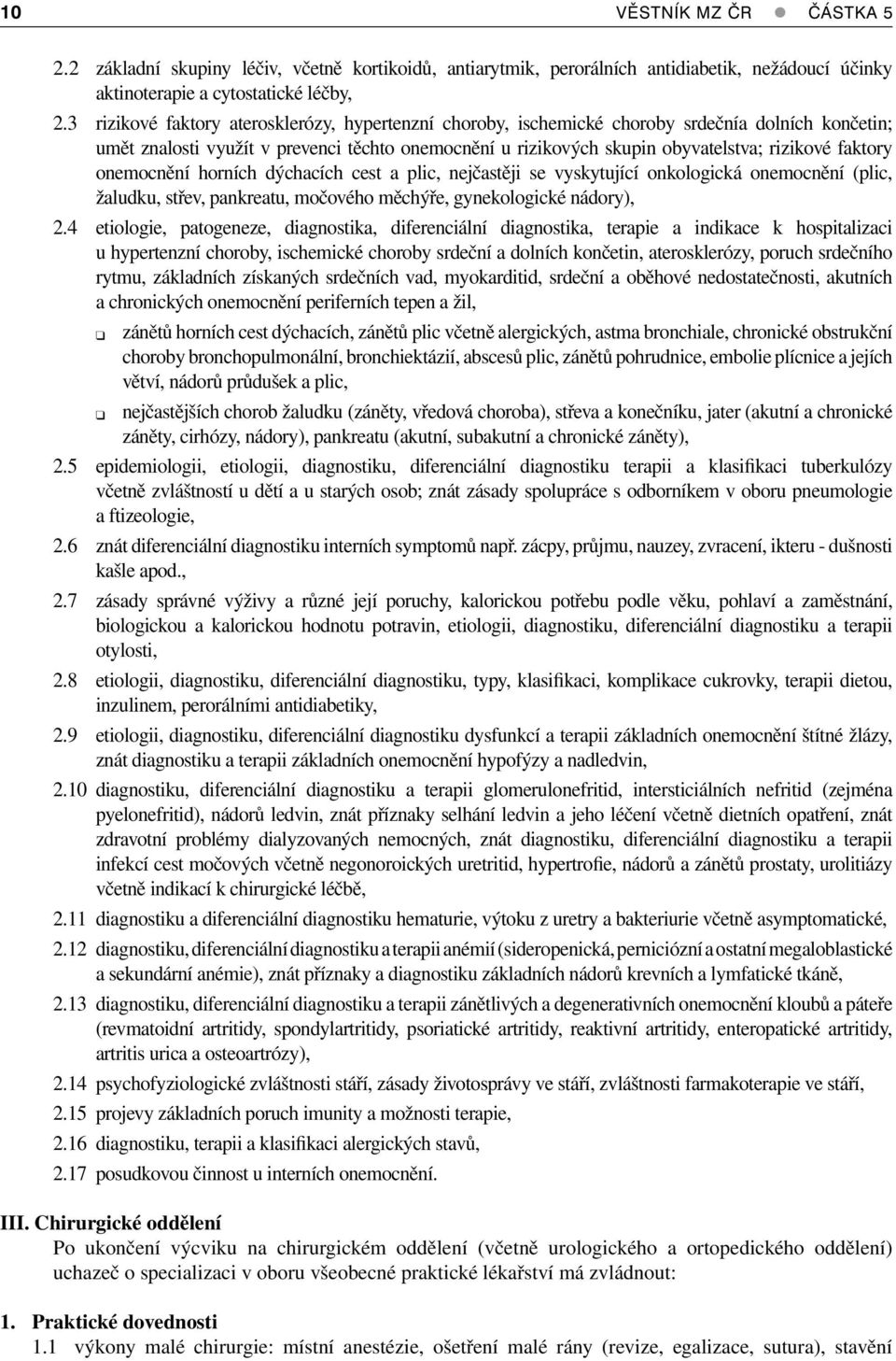 faktory onemocnění horních dýchacích cest a plic, nejčastěji se vyskytující onkologická onemocnění (plic, žaludku, střev, pankreatu, močového měchýře, gynekologické nádory), 2.