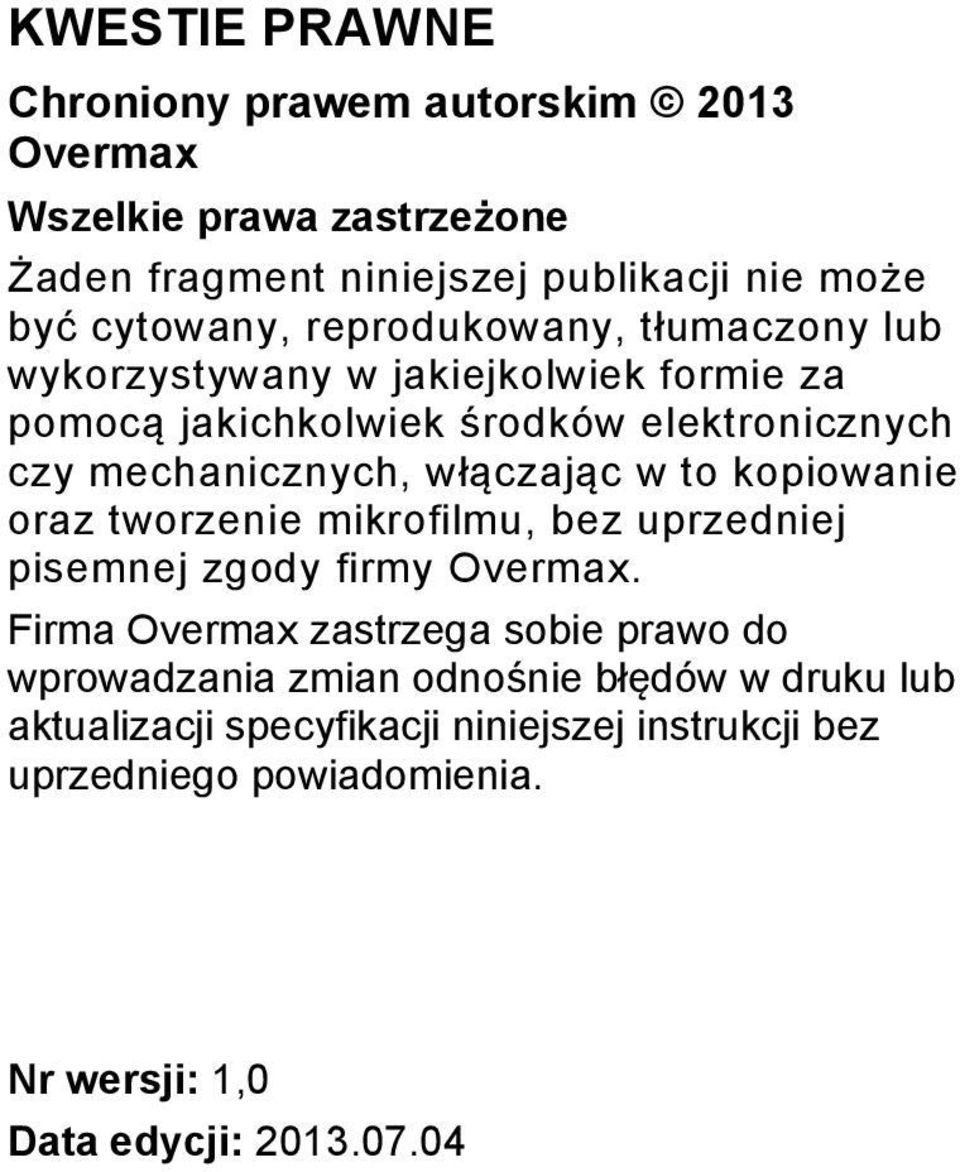 w to kopiowanie oraz tworzenie mikrofilmu, bez uprzedniej pisemnej zgody firmy Overmax.