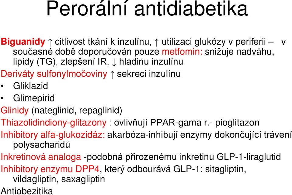 Thiazolidindiony-glitazony : ovlivňují PPAR-gama r.