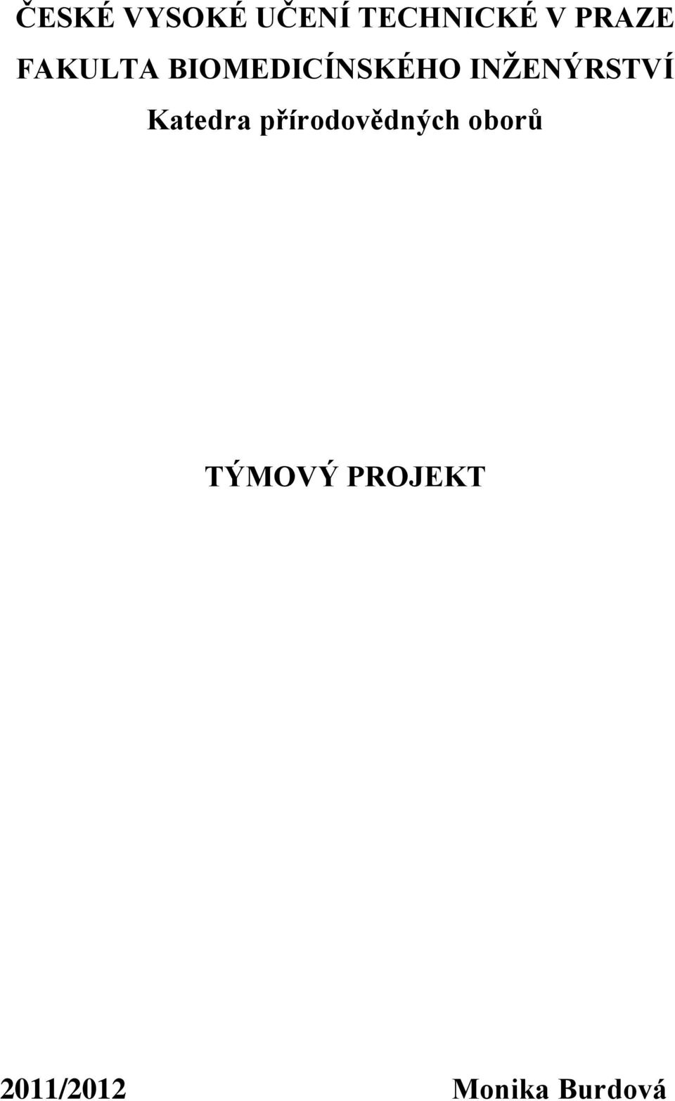 INŽENÝRSTVÍ Katedra přírodovědných