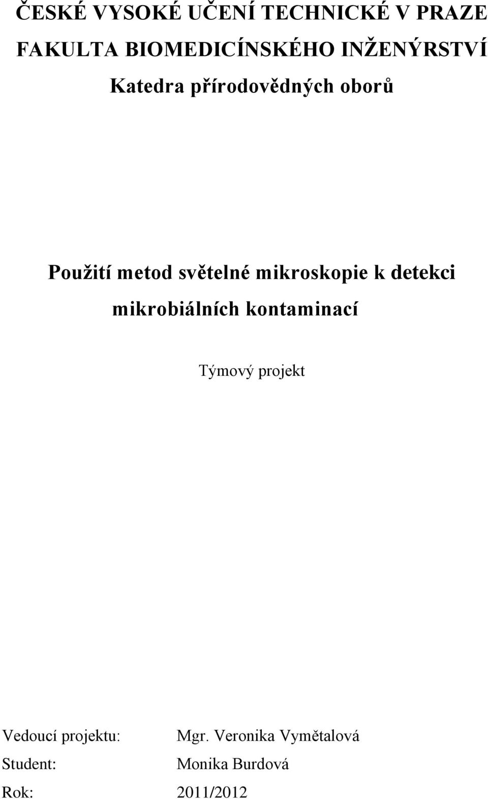 mikroskopie k detekci mikrobiálních kontaminací Týmový projekt