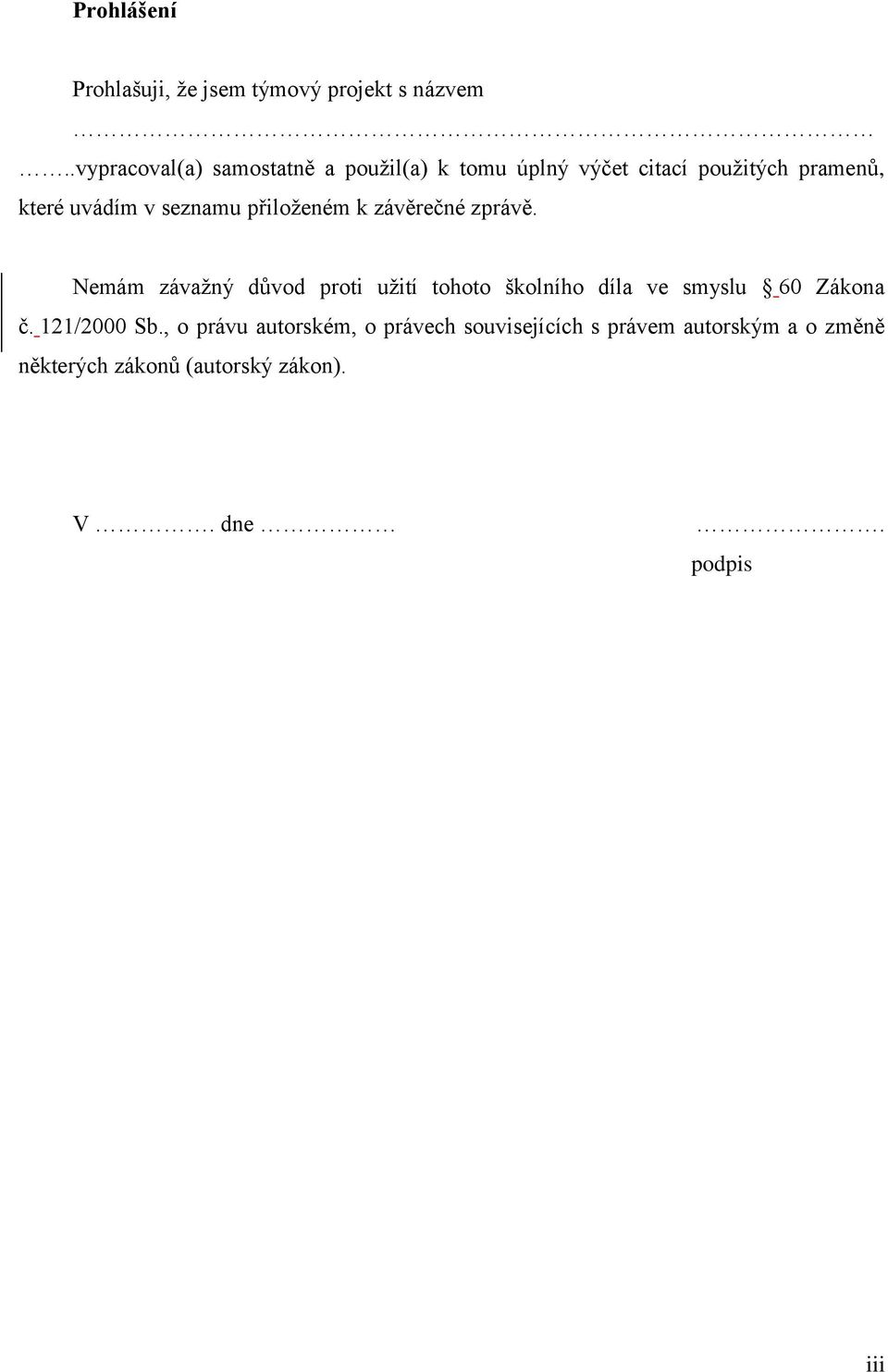 seznamu přiloženém k závěrečné zprávě.