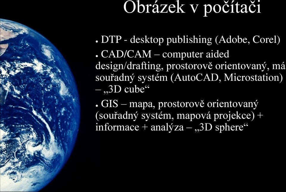 systém (AutoCAD, Microstation) 3D cube GIS mapa, prostorově