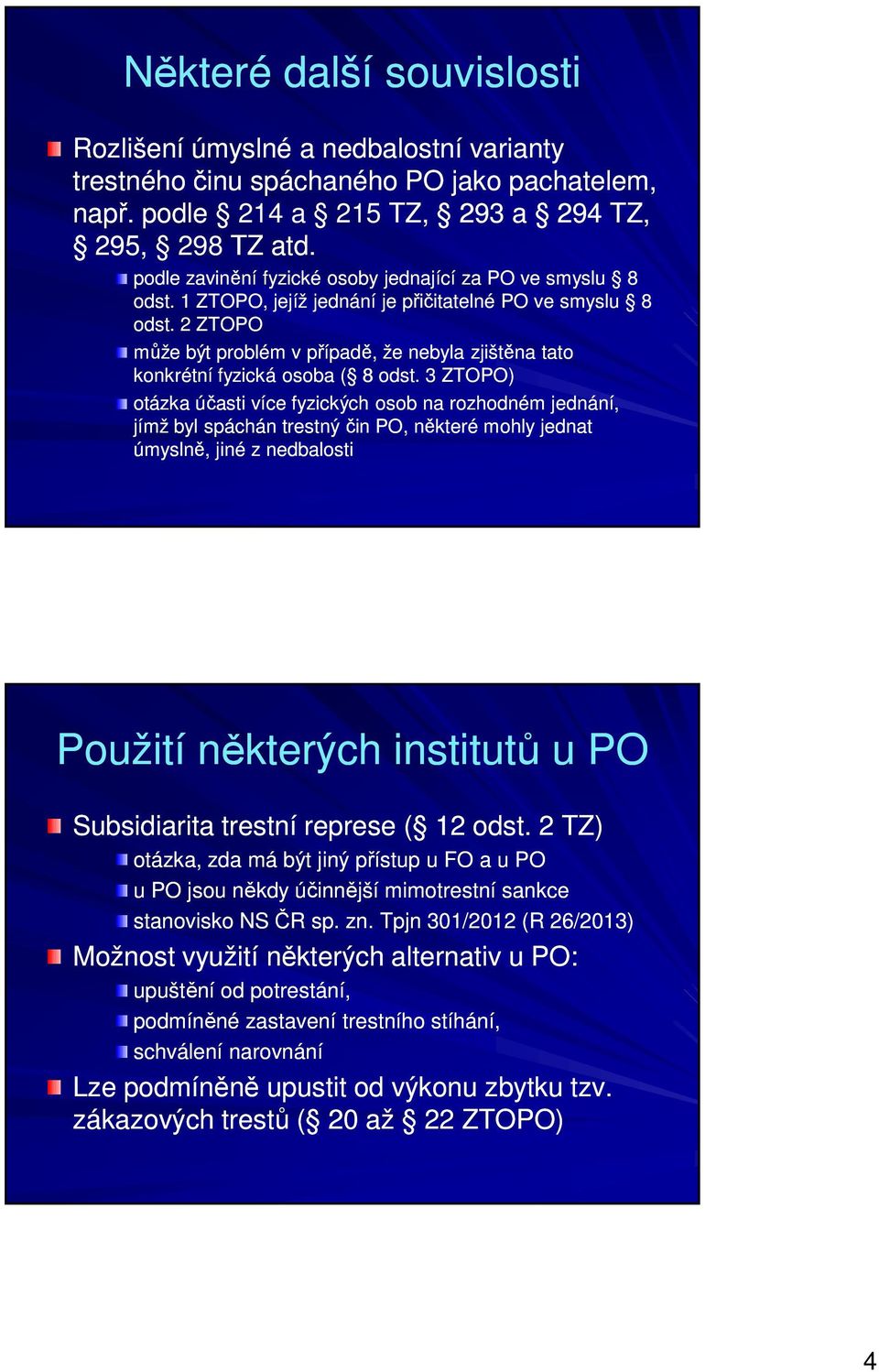 2 ZTOPO může být problém v případě, že nebyla zjištěna tato konkrétní fyzická osoba ( 8 odst.