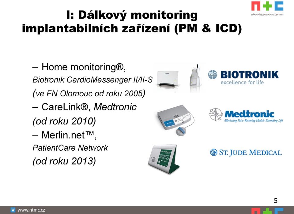 (ve FN Olomouc od roku 2005) CareLink, Medtronic (od
