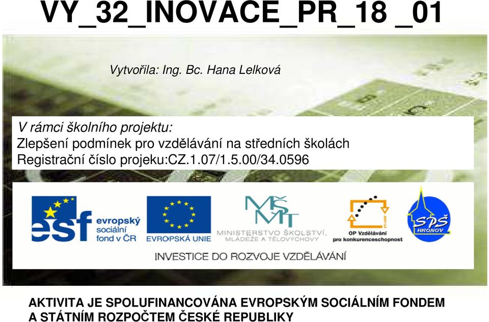 vzdělávání na středních školách Registrační číslo projeku:cz.1.07/1.5.