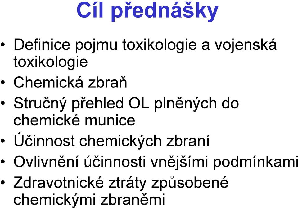 chemické munice Účinnost chemických zbraní Ovlivnění