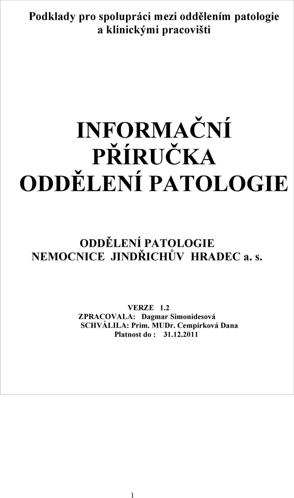 PATOLOGIE NEMOCNICE JINDŘICHŮV HRADEC a. s. VERZE 1.