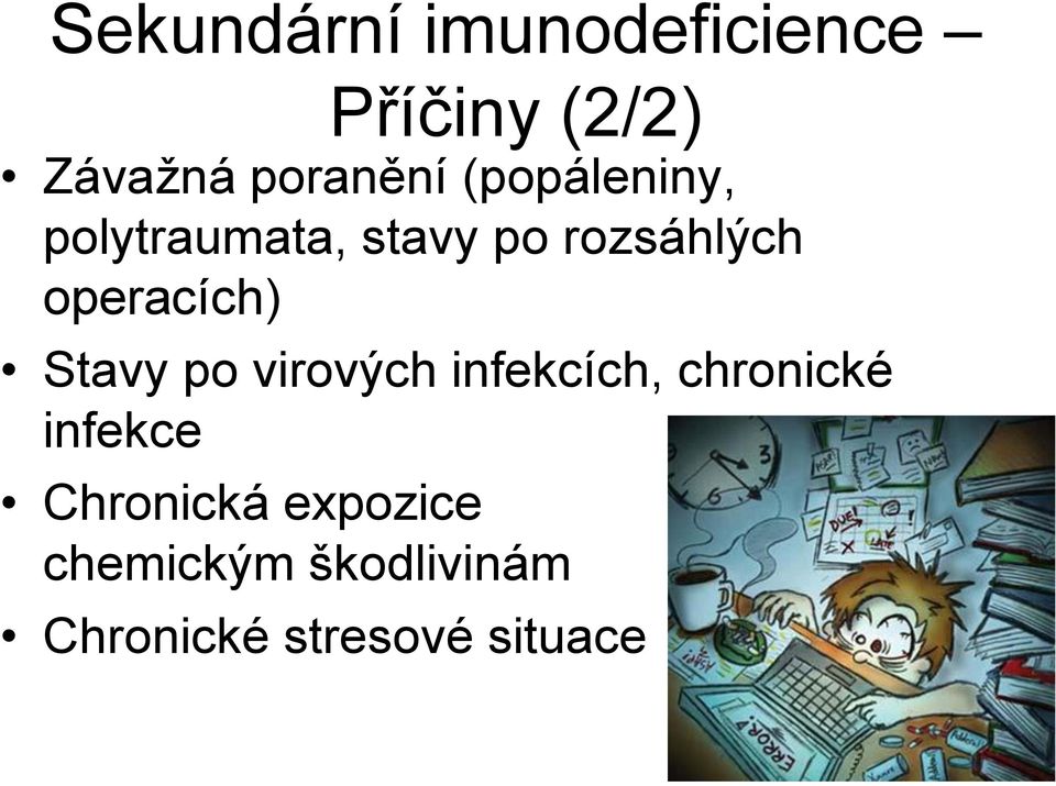 Stavy po virových infekcích, chronické infekce Chronická