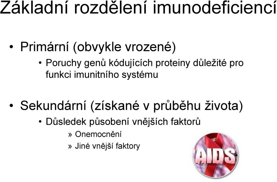 funkci imunitního systému Sekundární (získané v průběhu