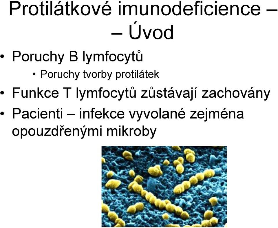 T lymfocytů zůstávají zachovány Pacienti