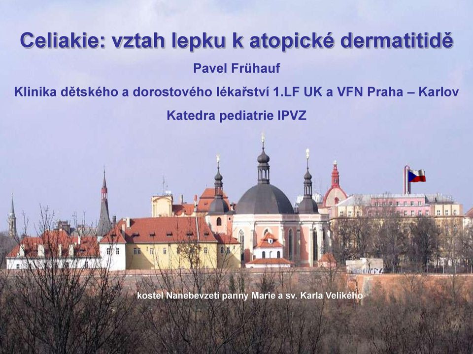 LF UK a VFN Praha Karlov Katedra pediatrie IPVZ