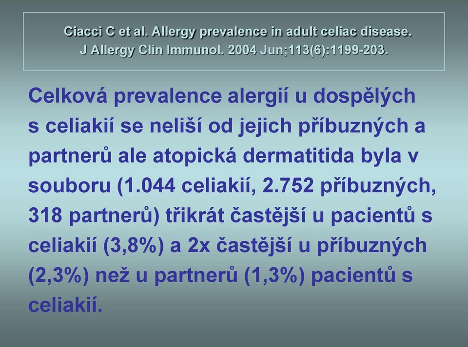 Celková prevalence alergií u dospělých s celiakií se neliší od jejich příbuzných a partnerů ale