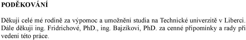 Dále děkuji ing. Fridrichové, PhD., ing.