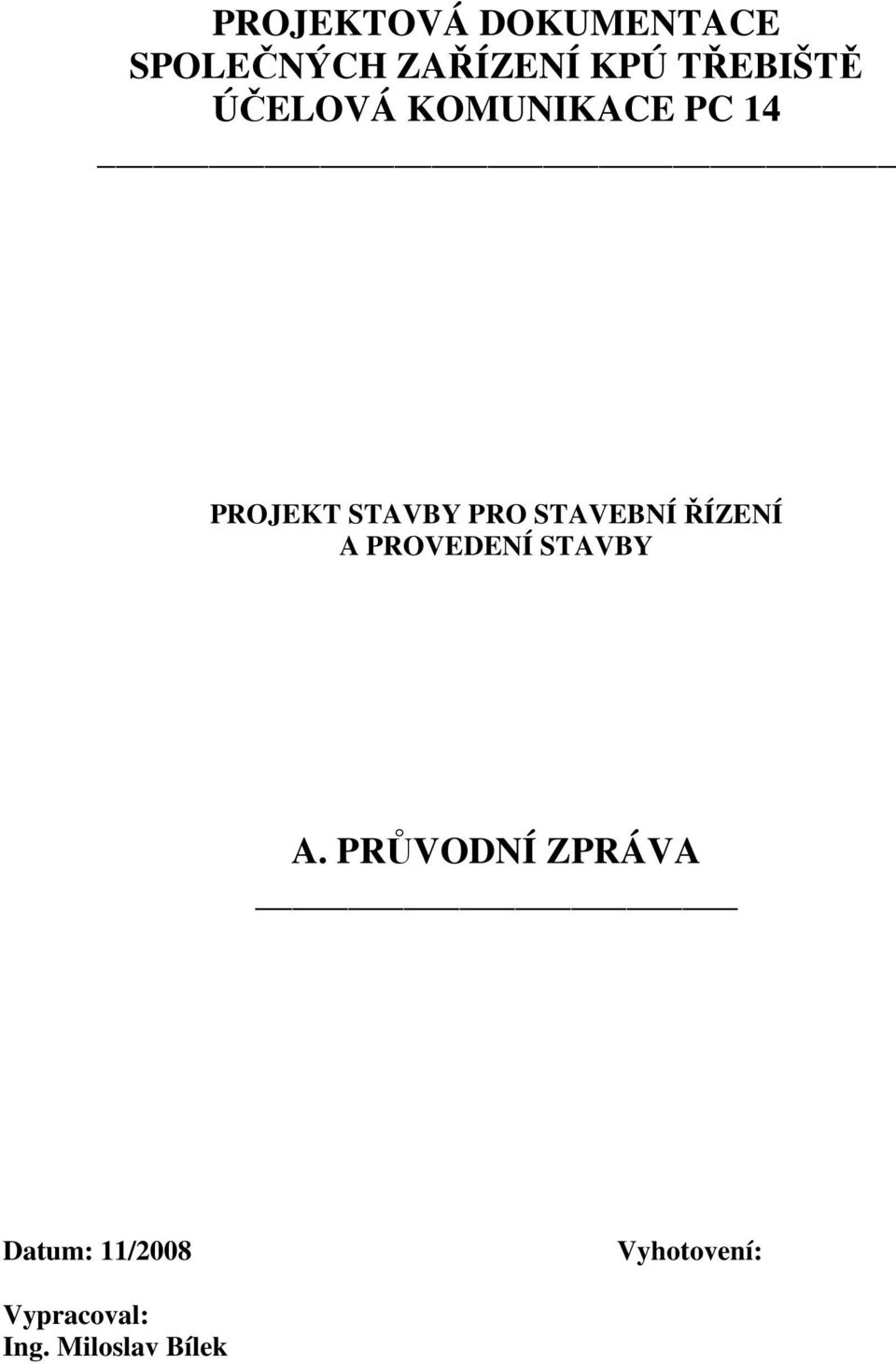 STAVEBNÍ ŘÍZENÍ A PROVEDENÍ STAVBY A.