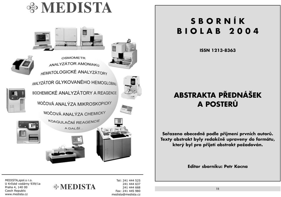 Texty abstrakt byly redakčně upraveny do formátu, který byl