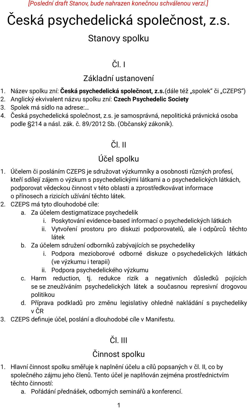 zák. č. 89/2012 Sb. (Občanský zákoník). Čl. II Účel spolku 1.